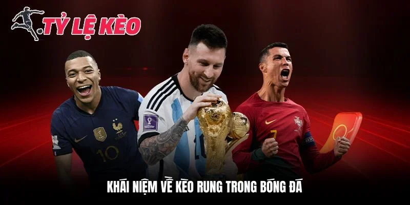 Kèo rung là gì?